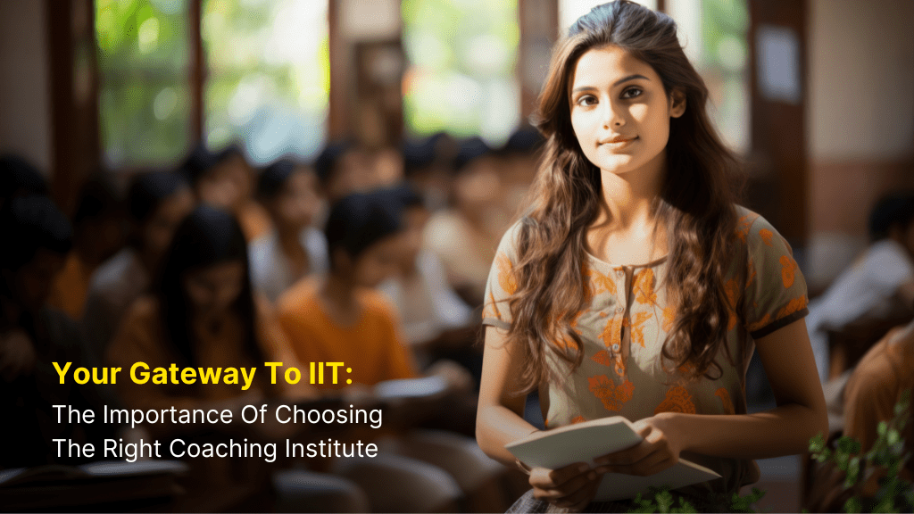 Your Gateway to IIT: The Importance of Choosing the Right Coaching Institute 3 IIT coaching institutes in mumbai