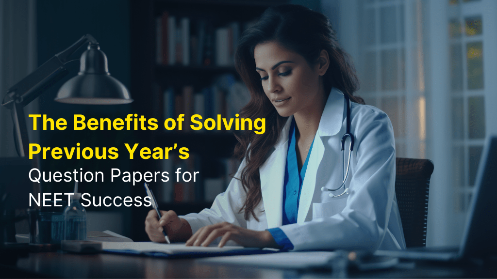 The Benefits of Solving Previous Years' Question Papers for NEET Success 3 38