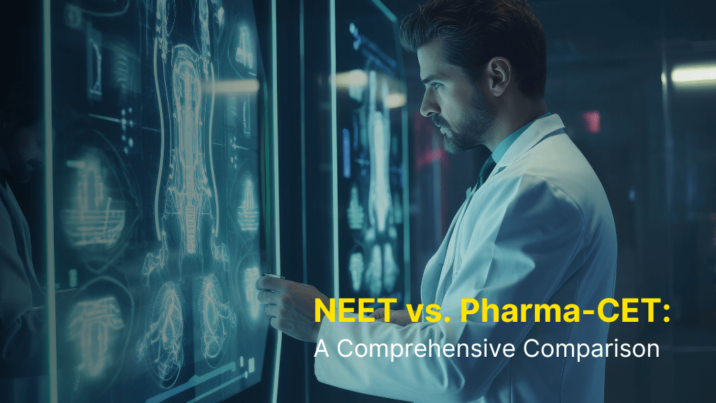 NEET vs. Pharma-CET: A Comprehensive Comparison 3 NEET vs Pharma-CET