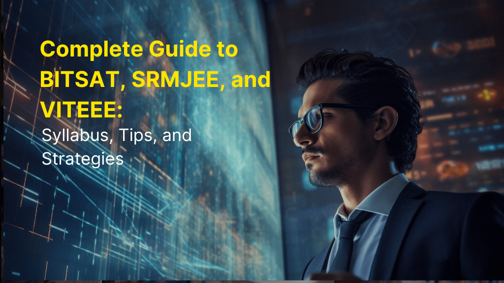 Complete Guide to BITSAT, SRMJEE, and VITEEE: Syllabus, Tips, and Strategies 3 Syllabus