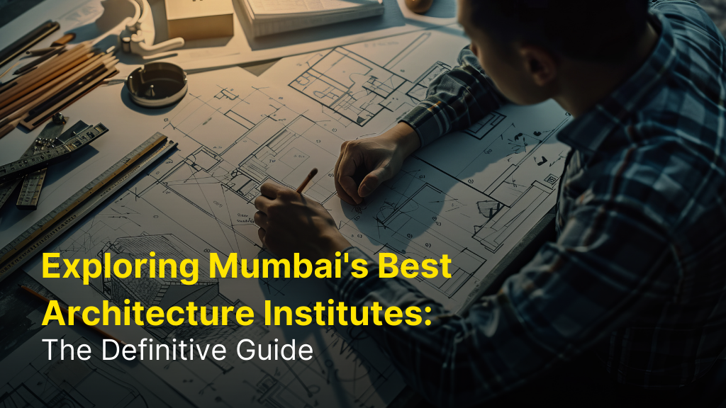 Exploring Mumbai's Best Architecture Institutes: The Definitive Guide 4 Exploring Mumbai’s Best Architecture Institutes: The Definitive Guide