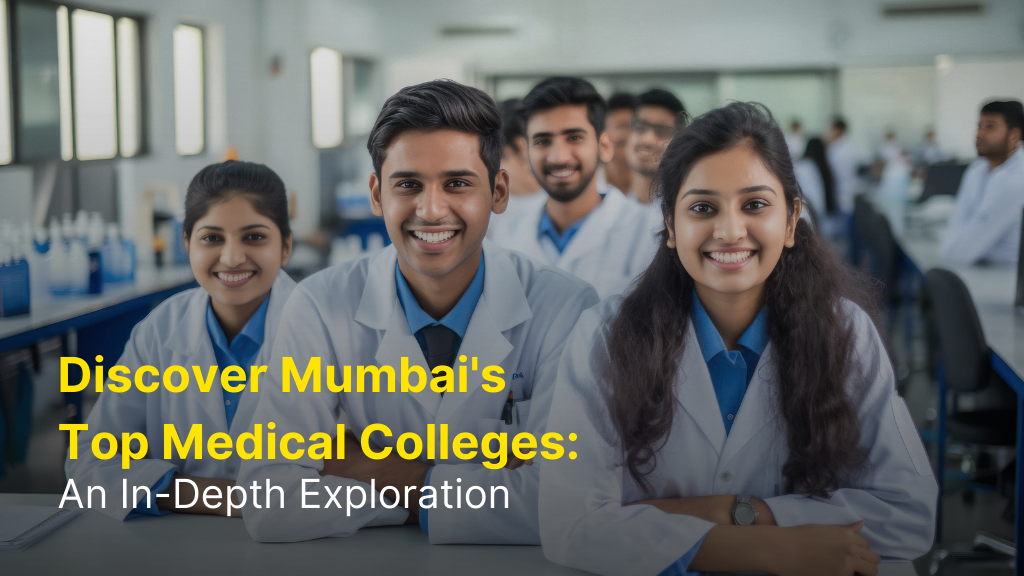 Discover Mumbai's Top Medical Colleges: An In-Depth Exploration 5 Discover Mumbai’s Top Medical Colleges: An In-Depth Exploration