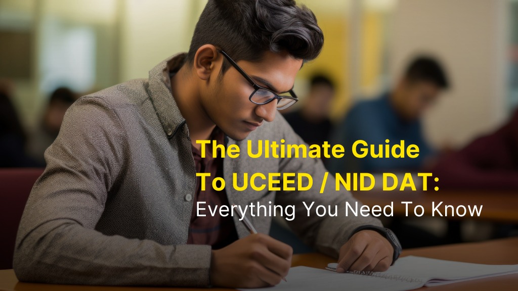 The Ultimate Guide to UCEED/NID DAT: Everything You Need to Know 3 The Ultimate Guide to UCEED/NID DAT: Everything You Need to Know
