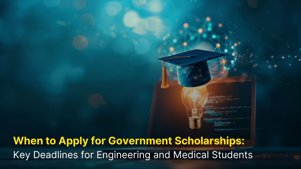 When to Apply for Government Scholarships: Key Deadlines for Engineering and Medical Students 5 When to Apply for Government Scholarships: Key Deadlines for Engineering and Medical Students