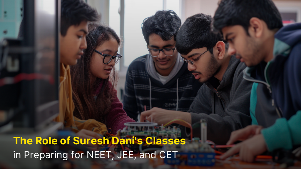 The Role of Suresh Dani's Classes in Preparing for NEET, JEE, and CET 10 The Role of Suresh Dani’s Classes in Preparing for NEET, JEE, and CET