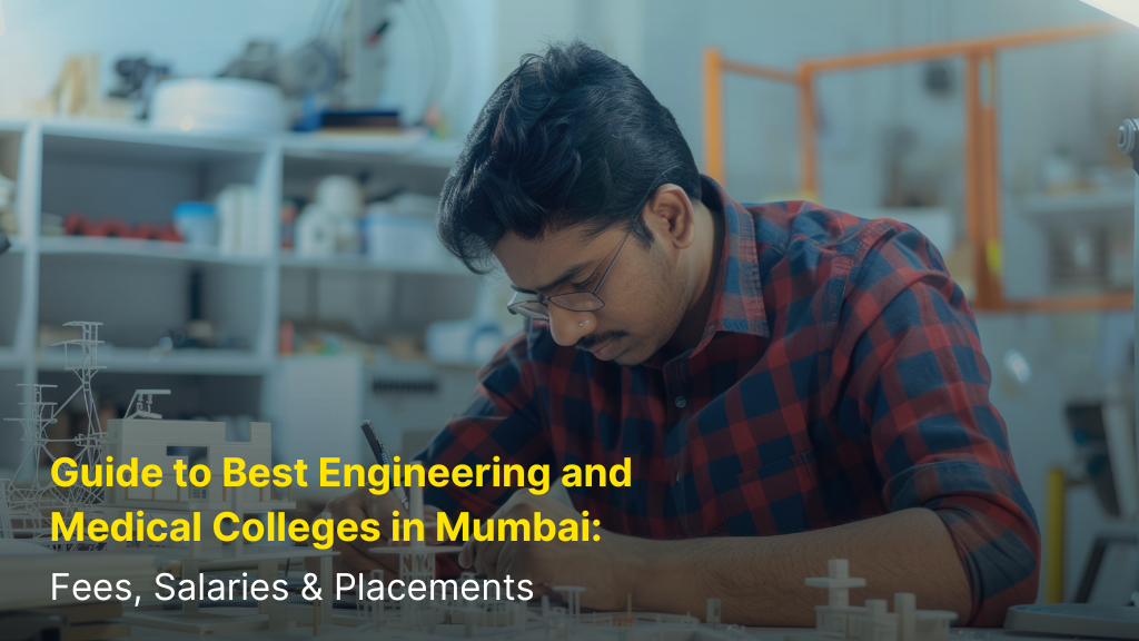 Guide to Best Engineering and Medical Colleges in Mumbai: Fees, Salaries, & Placements 3 medical colleges in mumbai