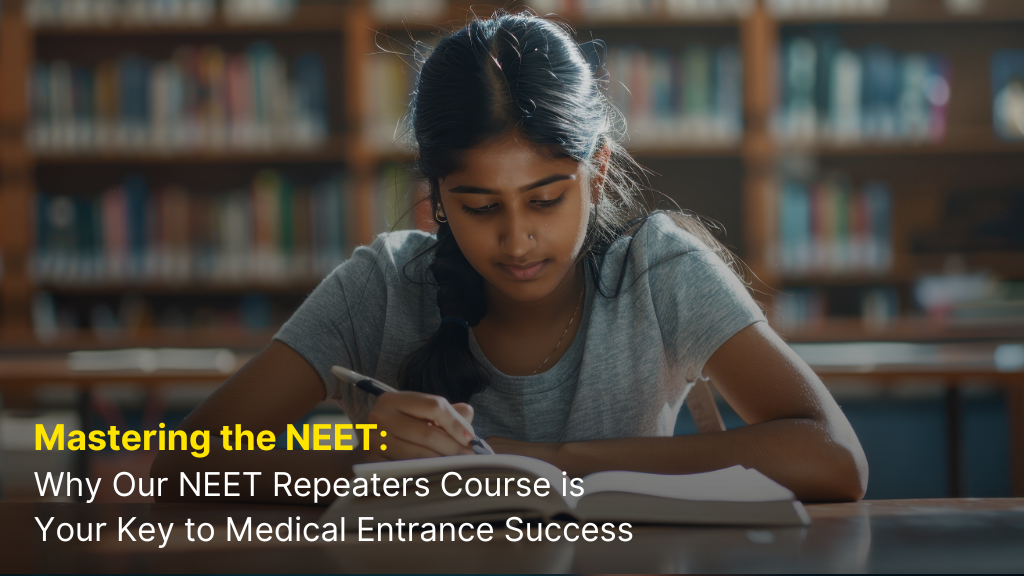 Mastering the NEET: Why Our NEET Repeaters Course is Your Key to Medical Entrance Success 9 Mastering the NEET: Why Our NEET Repeaters Course is Your Key to Medical Entrance Success