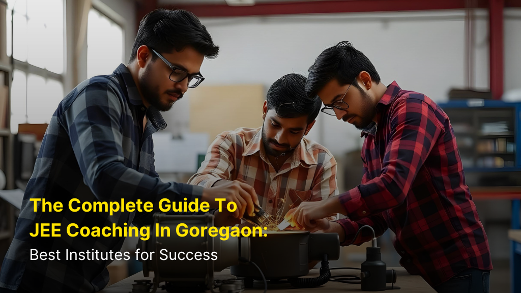 The Complete Guide to JEE Coaching in Goregaon: Best Institutes for Success 3 JEE Coaching in Goregaon