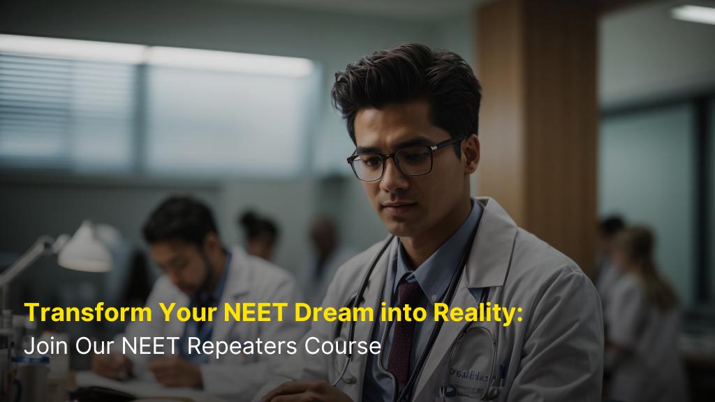 Transform Your NEET Dream into Reality: Join Our NEET Repeaters Course 4 Transform Your NEET Dream into Reality: Join Our NEET Repeaters Course