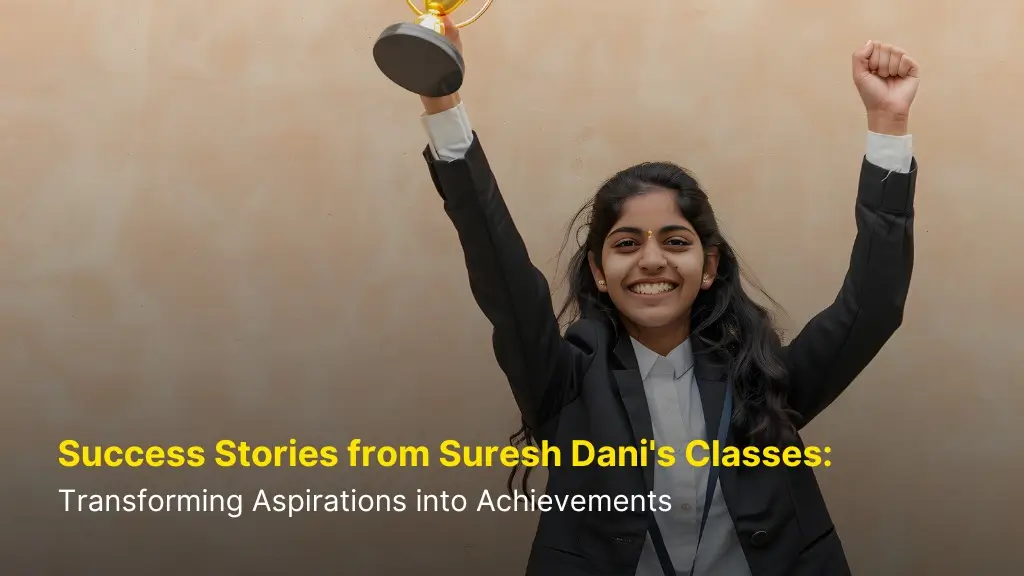 Success Stories from Suresh Dani's Classes: Transforming Aspirations into Achievements 1 Success Stories from Suresh Dani’s Classes: Transforming Aspirations into Achievements