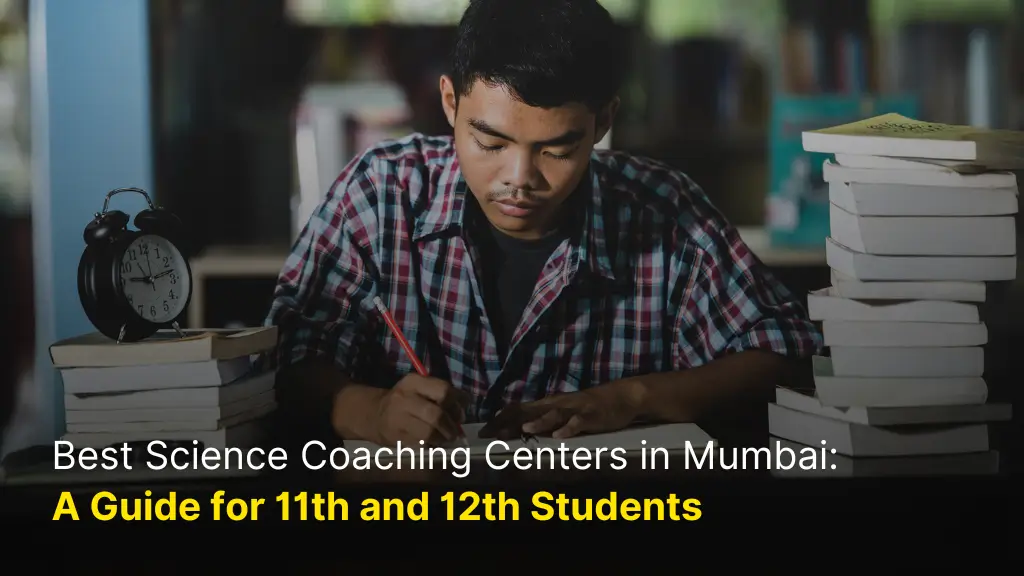 Best Science Coaching Centers in Mumbai: A Guide for 11th and 12th Students 1 Science Coaching Centers Mumbai