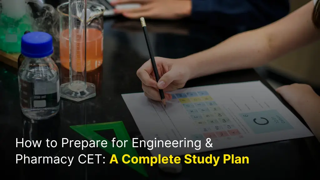How to Prepare for Engineering & Pharmacy CET: A Complete Study Plan 1 Engineering CET