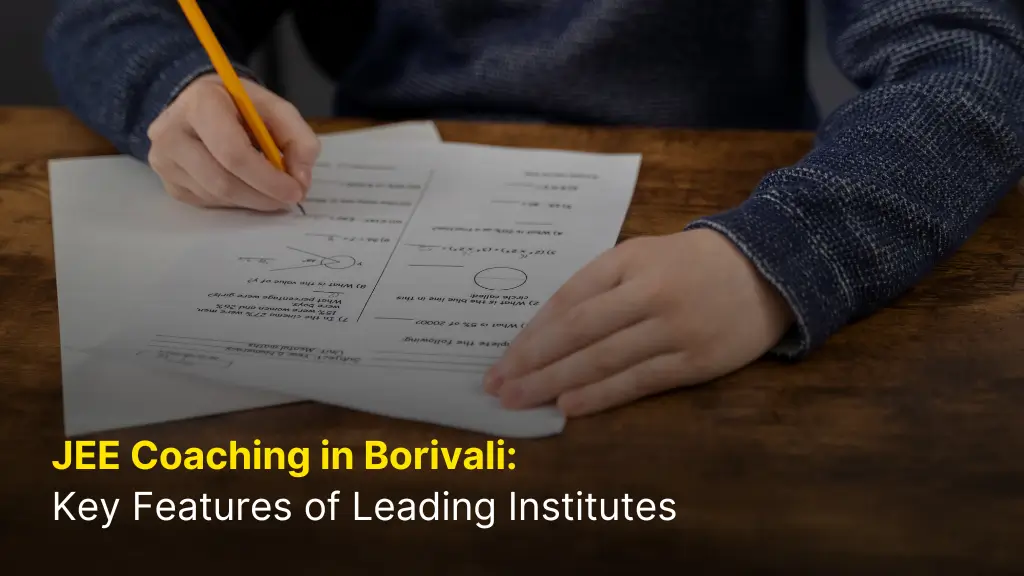 JEE Coaching in Borivali: Key Features of Leading Institutes 1 JEE Coaching Borivali