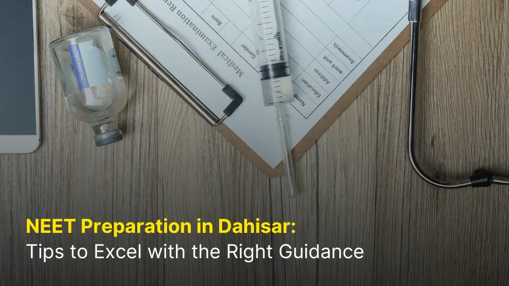 NEET Preparation in Dahisar: Tips to Excel with the Right Guidance 1 NEET Preparation Dahisar