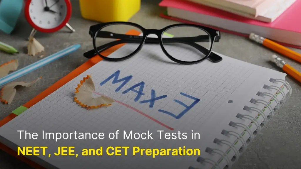 The Importance of Mock Tests in NEET, JEE, and CET Preparation 1 The Importance Mock Tests in NEET, JEE, CET Preparation