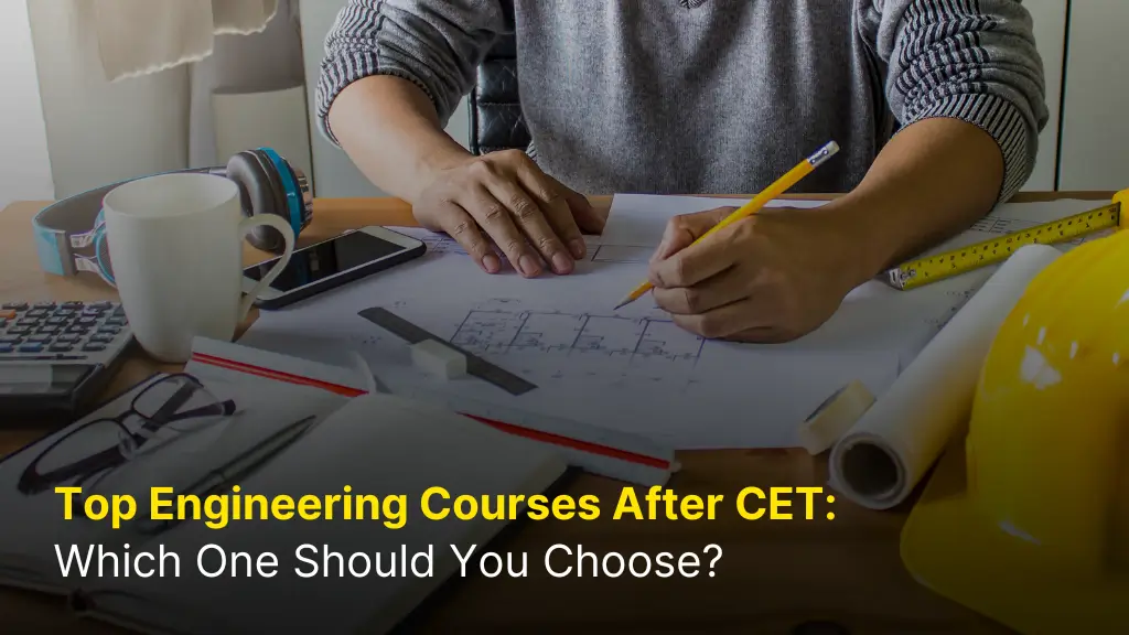Top Engineering Courses After CET: Which One Should You Choose? 1 Engineering CET