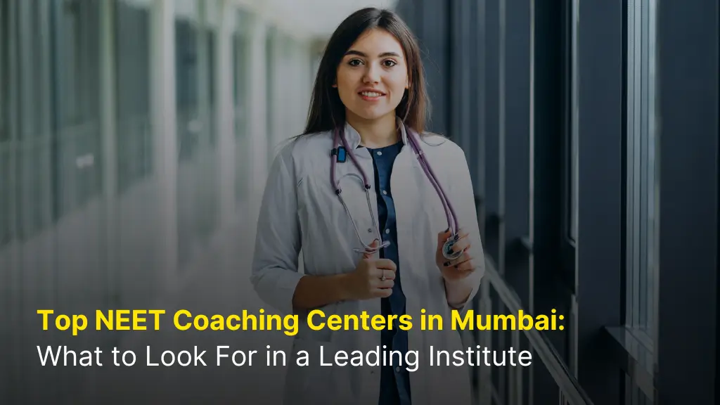 Top NEET Coaching Centers in Mumbai: What to Look For in a Leading Institute 1 NEET Coaching