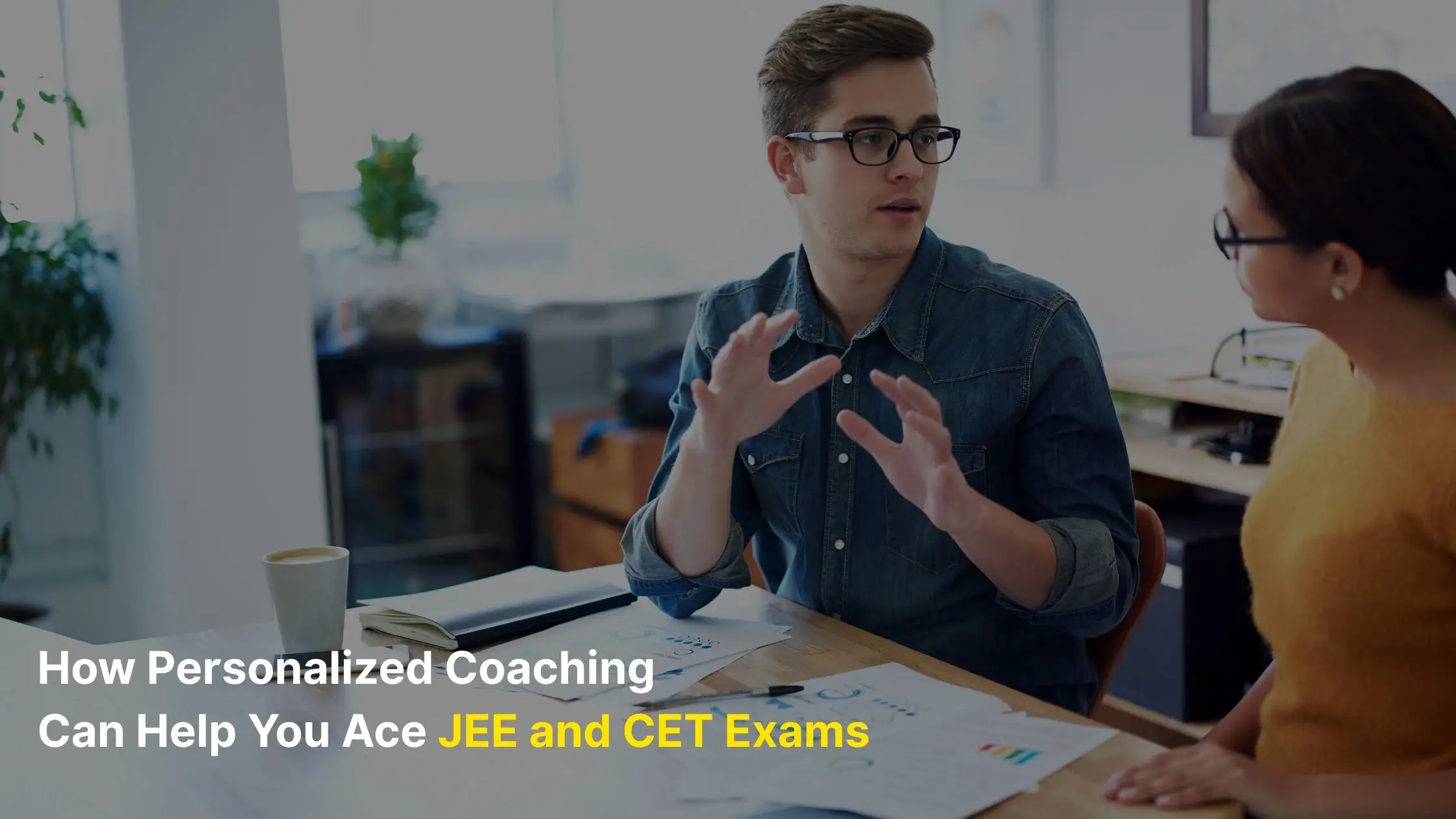 How Personalized Coaching Can Help You Ace JEE and CET Exams 1 CET Exam