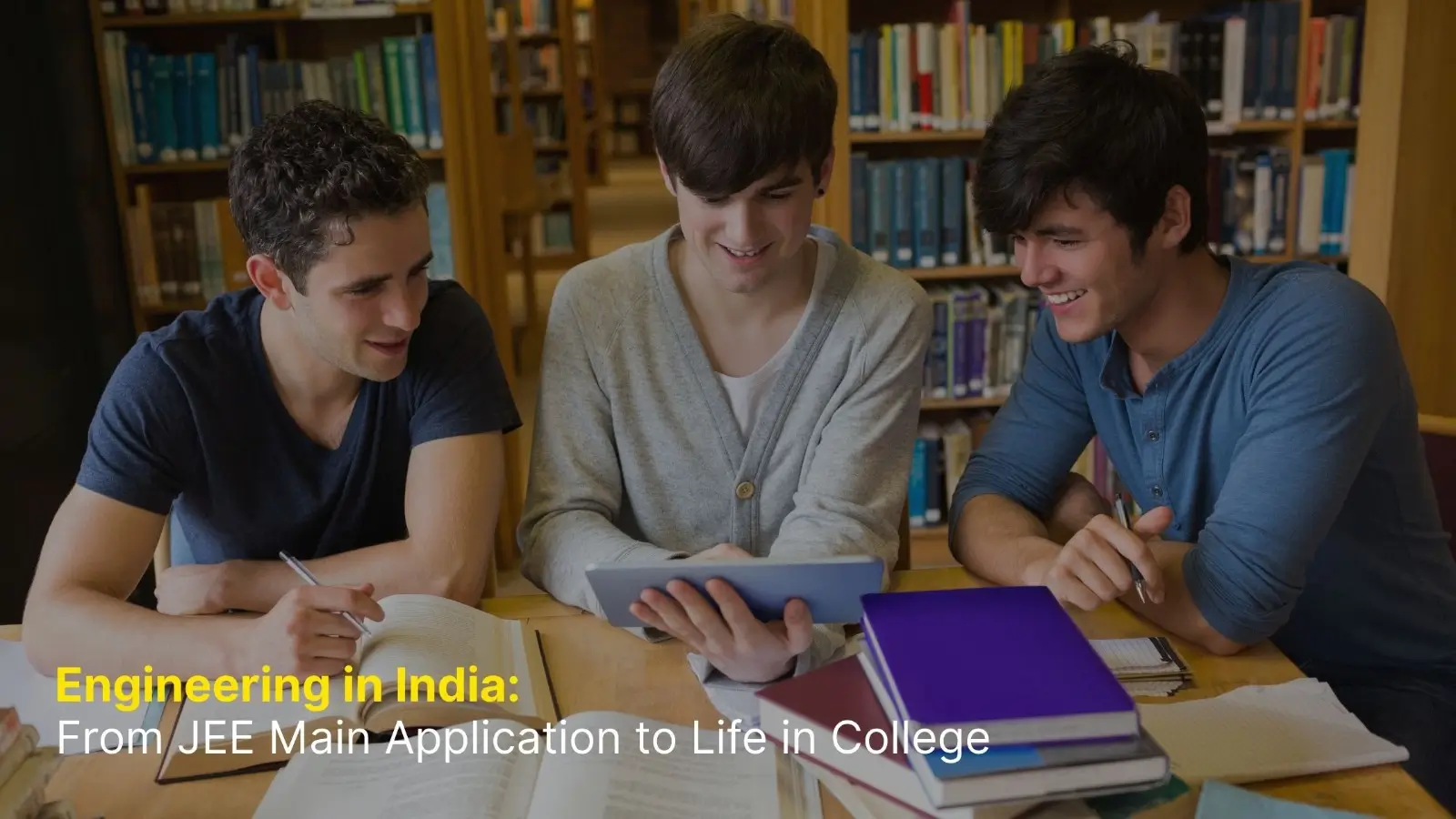 Engineering in India: From JEE Main Application to Life in College 8 Engineering in India: From JEE Main Application to Life in College