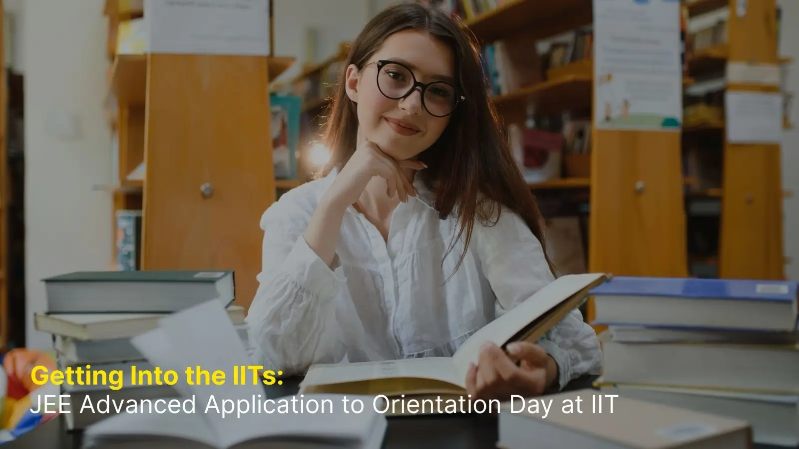 Getting Into the IITs: JEE Advanced Application to Orientation Day at IIT 7 Getting Into the IITs: JEE Advanced Application to Orientation Day at IIT