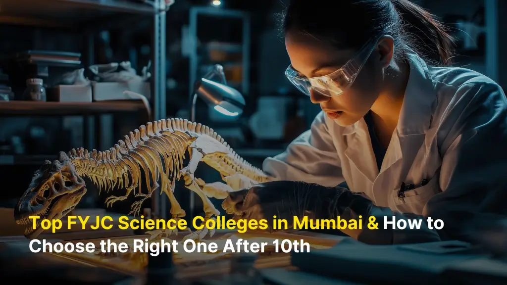 Top FYJC Science Colleges in Mumbai & How to Choose the Right One After 10th 1 FYJC Science Colleges