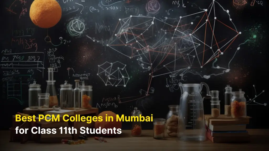 Best PCM Colleges in Mumbai for Class 11th Students 1 Best PCM Colleges in Mumbai for Class 11th Students
