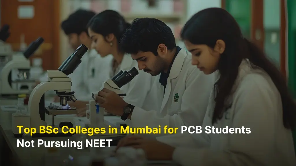 Top BSc Colleges in Mumbai for PCB Students Not Pursuing NEET 8 Top BSc Colleges in Mumbai for PCB Students Not Pursuing NEET