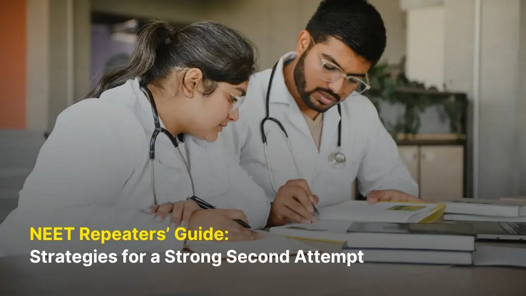 NEET Repeaters’ Guide: Strategies for a Strong Second Attempt 5 NEET Repeaters’ Guide: Strategies for a Strong Second Attempt