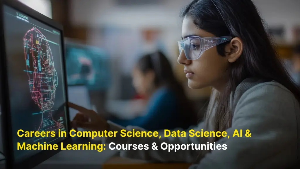 Careers in Computer Science, Data Science, AI & Machine Learning: Courses & Opportunities 3 Careers in Computer Science, Data Science, AI & Machine Learning: Courses & Opportunities
