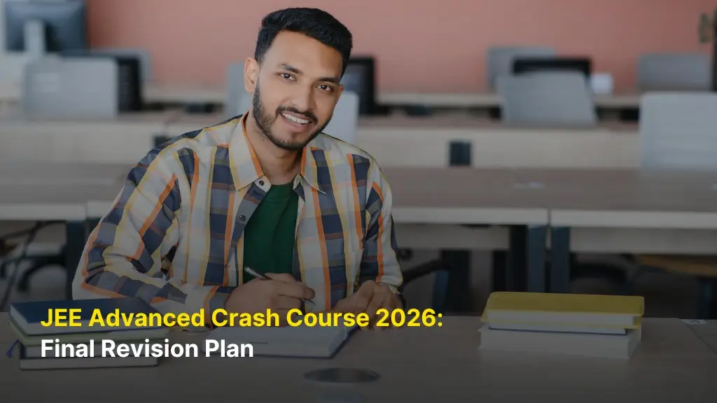 JEE Advanced Crash Course 2026: The Final Revision Plan for Toppers 2 JEE Advanced Crash Course 2026: The Final Revision Plan for Toppers