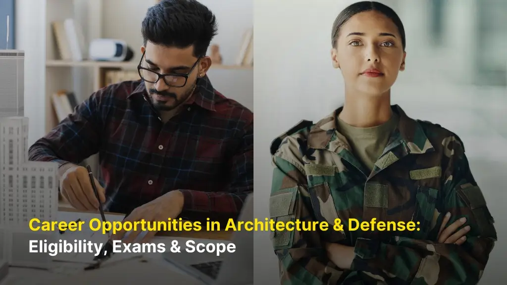 Career Opportunities in Architecture & Defense: Eligibility, Exams & Scope 2 Career Opportunities in Architecture & Defense: Eligibility, Exams & Scope