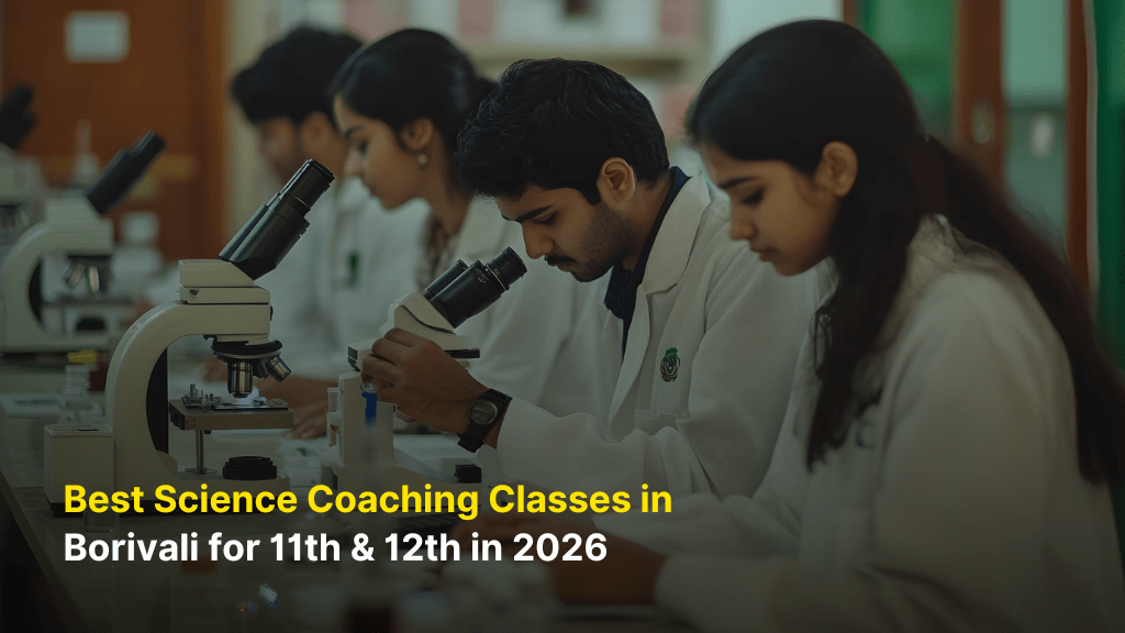 Best Science Coaching Classes in Borivali for 11th and 12th in 2026 1 Best Science Coaching Classes